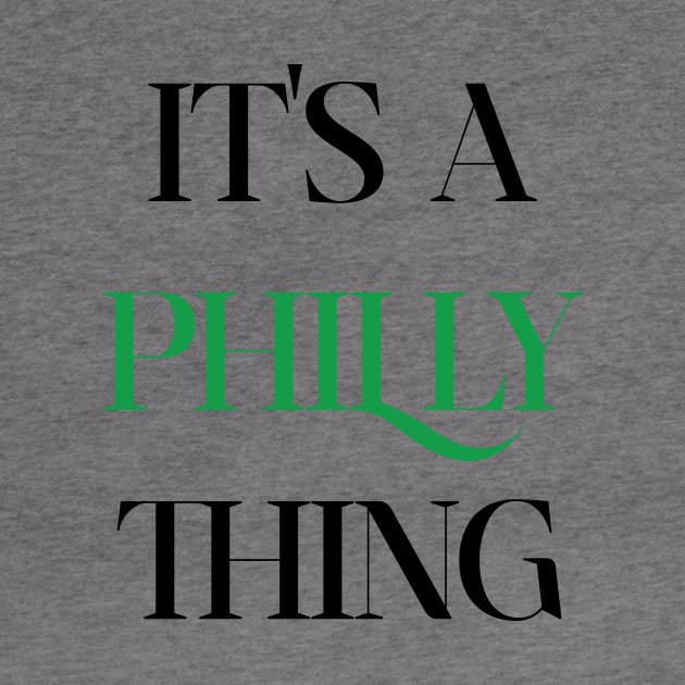 IT'S A PHILLY THING - It's A Philadelphia Thing Fan Lover by l designs